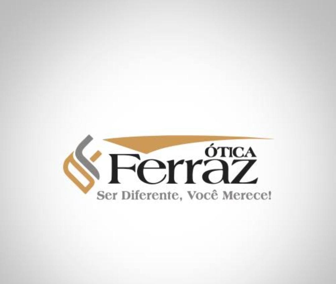 ÓTICA BRASILEIRA E ÓTICA FERRAZ