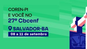 Inscrições abertas: Coren-PI disponibiliza transporte gratuito para o 27º CBCENF