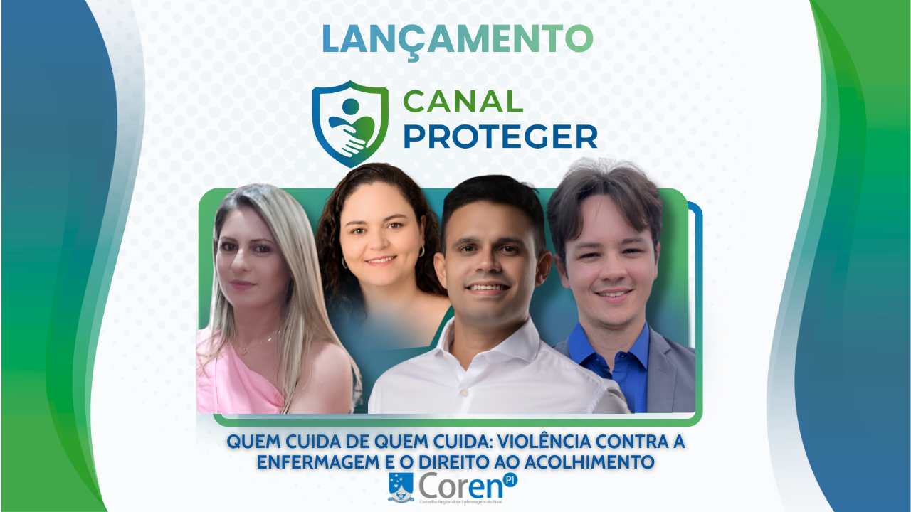 Coren-PI lança Canal PROTEGER para acolher profissionais de Enfermagem em situações de violência e assédio