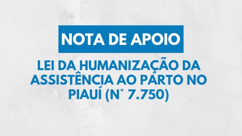 Nota de Apoio à Lei da Humanização da Assistência ao Parto no Piauí (N° 7.750) – COREN-PI