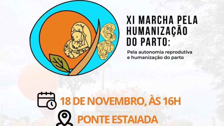 VEM AÍ! XI Marcha Pela Humanização do Parto