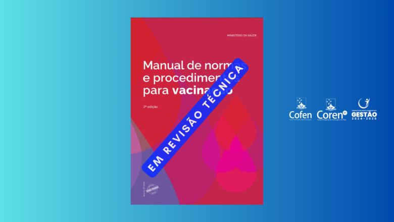 Após pedido do Cofen, Ministério da Saúde vai corrigir “Manual de normas e procedimentos para vacinação”