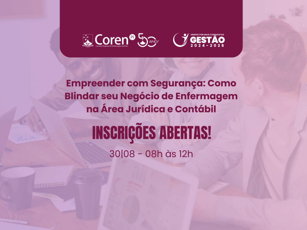 30/08 | Inscrições abertas: Segurança Jurídica e Contábil para o Enfermeiro Empreendedor