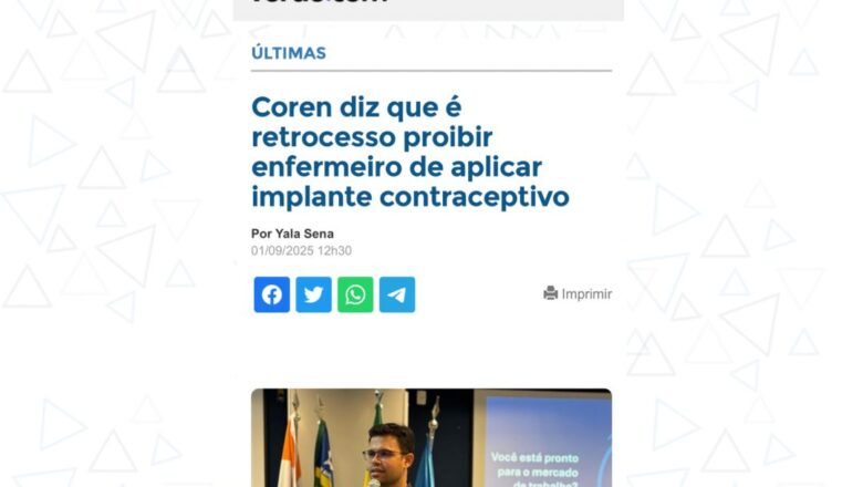 Em entrevista ao Portal Cidade Verde, presidente do Coren-PI defende aplicação de implante contraceptivo por enfermeiros