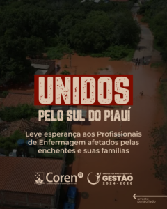 SOS Chuvas: Coren-PI mobiliza campanha solidária em apoio à Enfermagem do Sul do Piauí