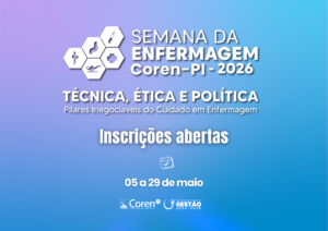 INSCRIÇÕES ABERTAS! Semana da Enfermagem Coren-PI 2026 