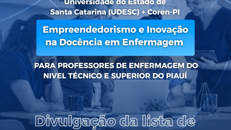 Coren-PI e UDESC divulgam lista de candidatos aptos para curso de Desenvolvimento de Competências Docentes para o Empreendedorismo e Inovação na Área da Saúde