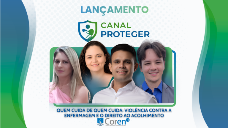 Coren-PI lança Canal PROTEGER para acolher profissionais de Enfermagem em situações de violência e assédio